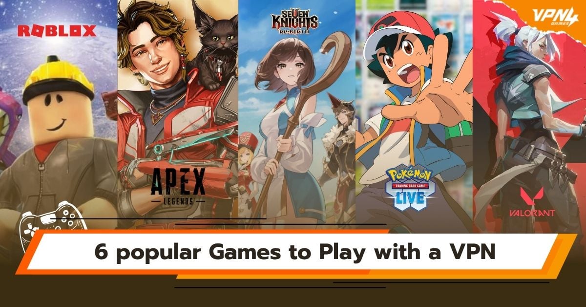 6 popular Games to Play with a VPN