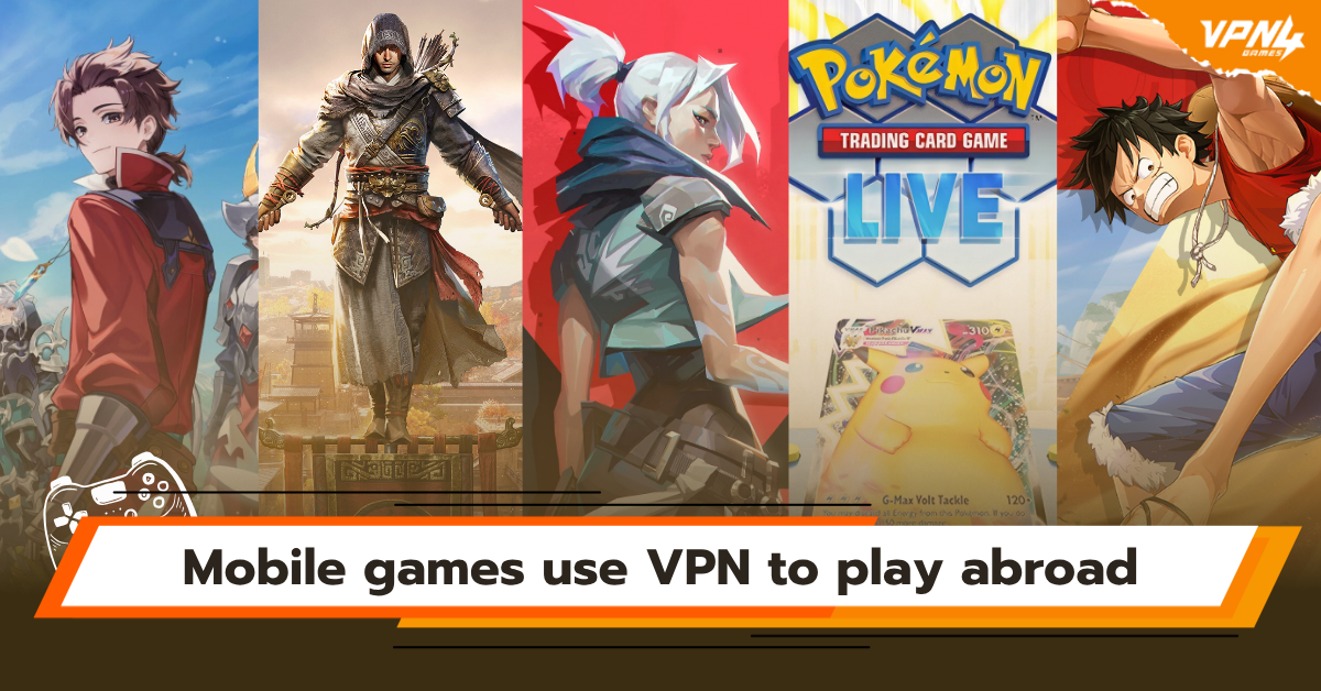 Mobile games use VPN to play abroad