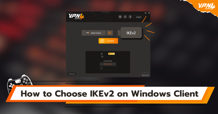 How to Choose IKEv2 on Windows Client