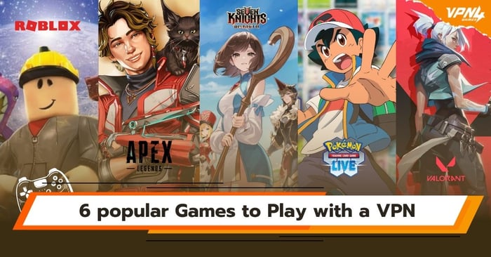 6 popular Games to Play with a VPN